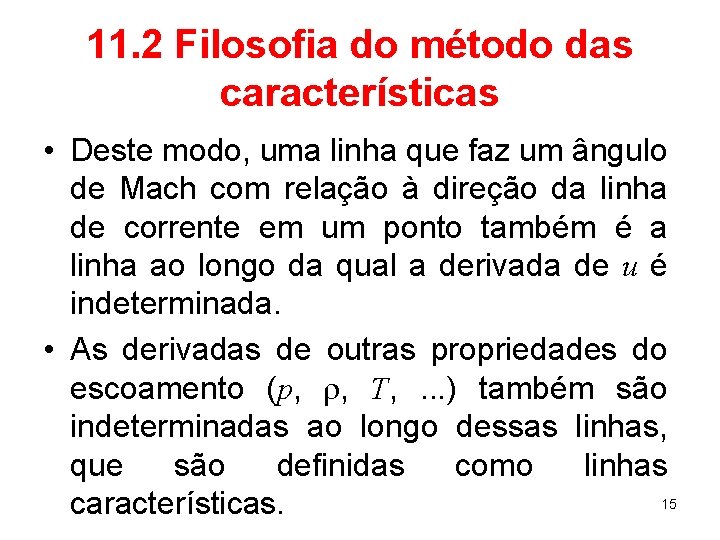 11. 2 Filosofia do método das características • Deste modo, uma linha que faz