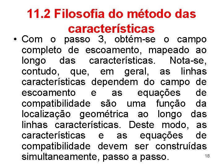 11. 2 Filosofia do método das características • Com o passo 3, obtém-se o