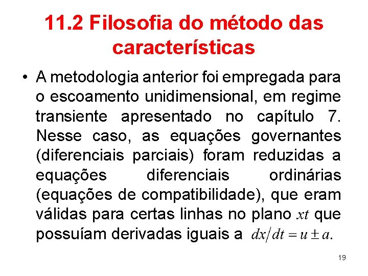 11. 2 Filosofia do método das características • A metodologia anterior foi empregada para