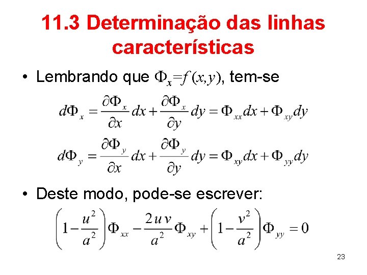 11. 3 Determinação das linhas características • Lembrando que Fx=f (x, y), tem-se •