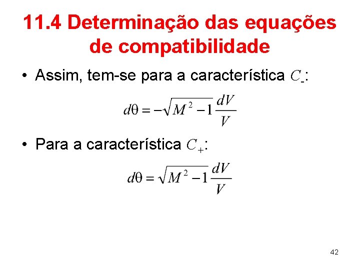 11. 4 Determinação das equações de compatibilidade • Assim, tem-se para a característica C-: