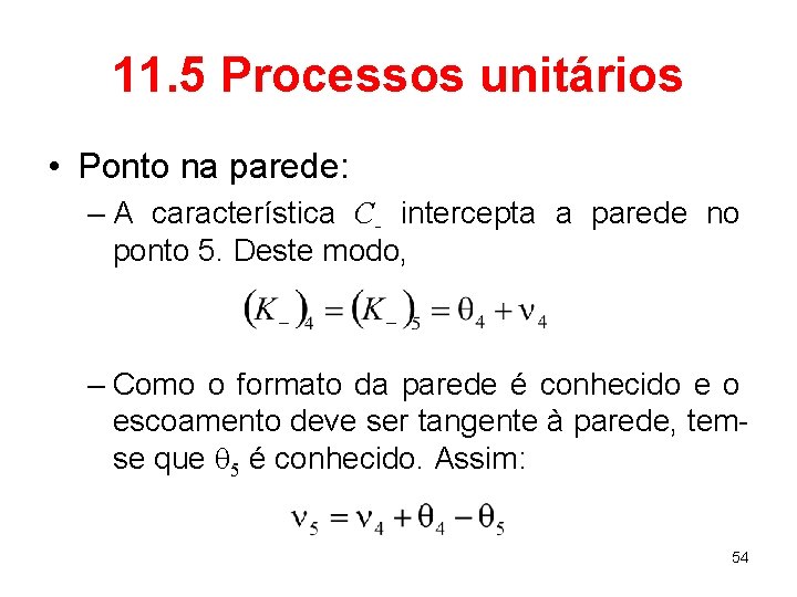 11. 5 Processos unitários • Ponto na parede: – A característica C- intercepta a