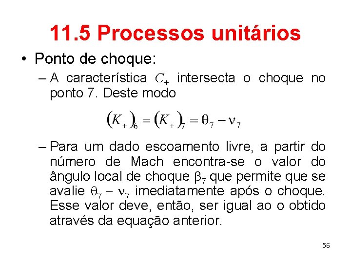 11. 5 Processos unitários • Ponto de choque: – A característica C+ intersecta o