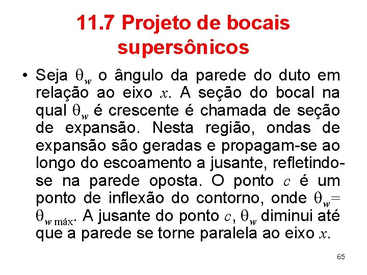 11. 7 Projeto de bocais supersônicos • Seja qw o ângulo da parede do