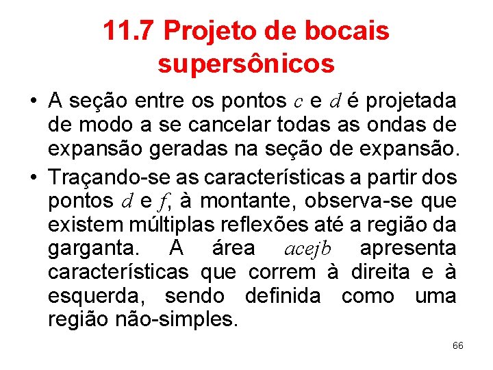 11. 7 Projeto de bocais supersônicos • A seção entre os pontos c e