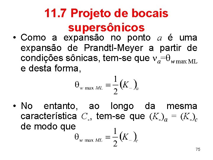 11. 7 Projeto de bocais supersônicos • Como a expansão no ponto a é