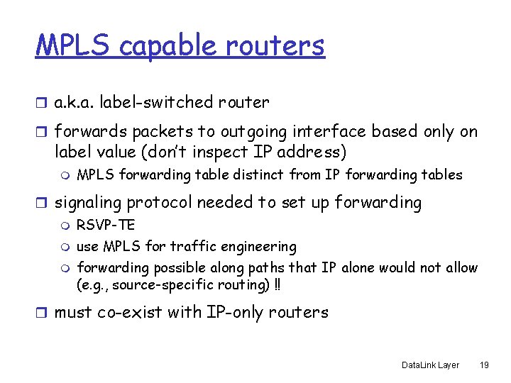 MPLS capable routers r a. k. a. label-switched router r forwards packets to outgoing