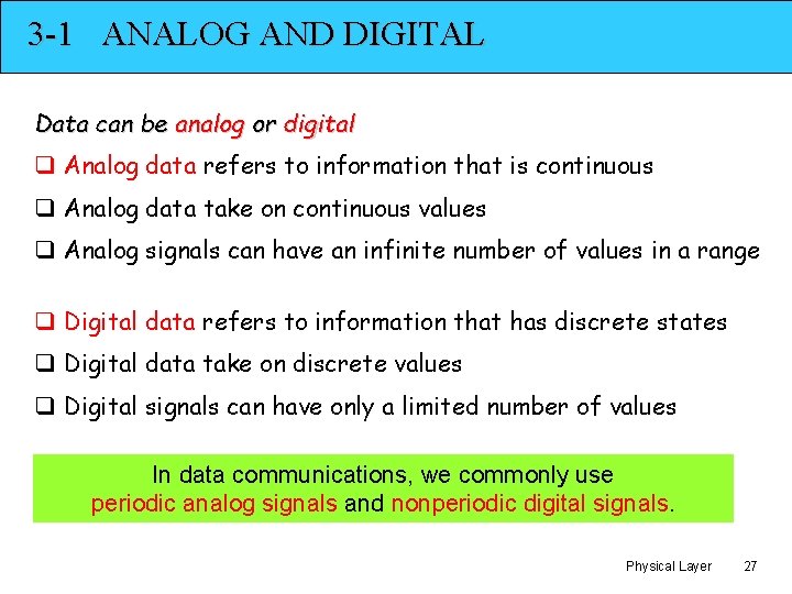 3 -1 ANALOG AND DIGITAL Data can be analog or digital q Analog data