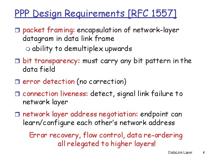 PPP Design Requirements [RFC 1557] r packet framing: encapsulation of network-layer datagram in data