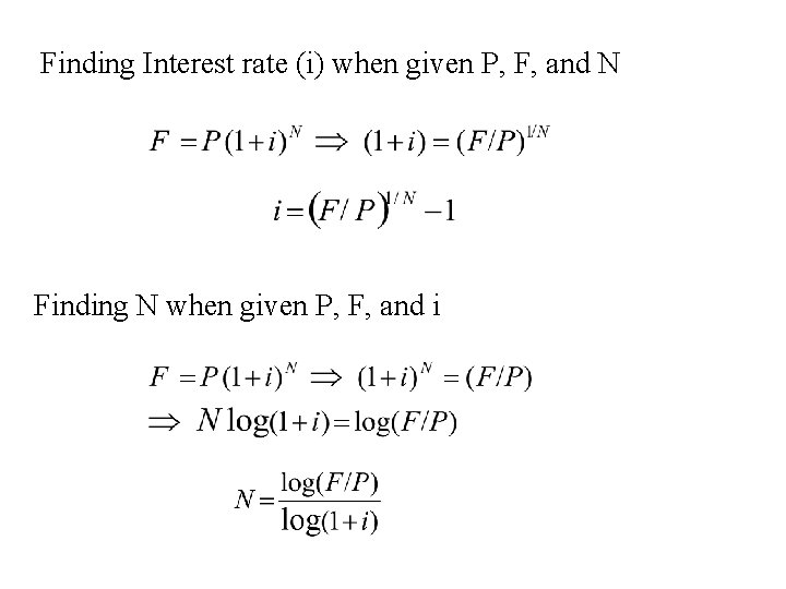 Finding Interest rate (i) when given P, F, and N Finding N when given