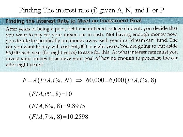 Finding The interest rate (i) given A, N, and F or P 