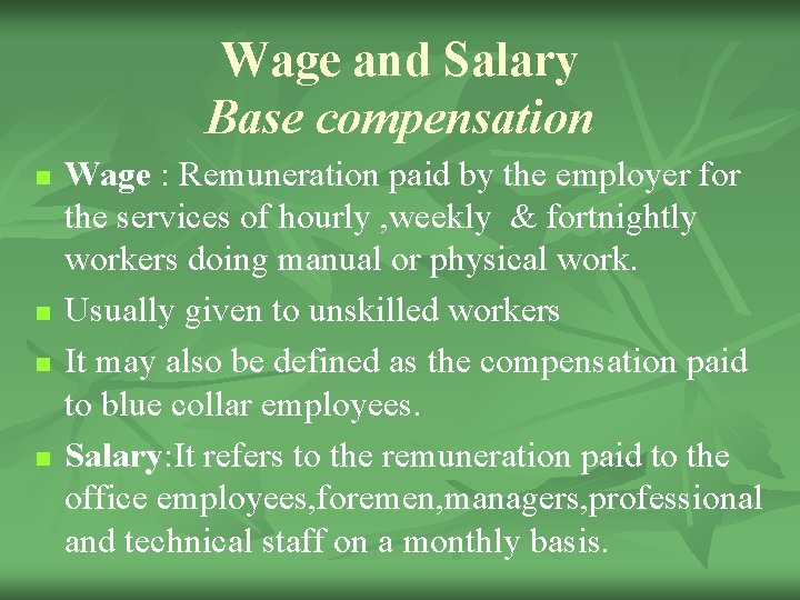 Wage and Salary Base compensation n n Wage : Remuneration paid by the employer