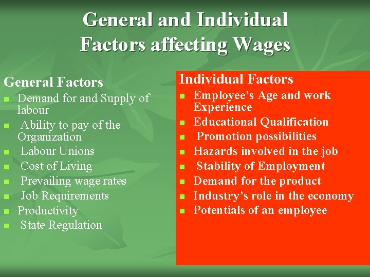 General and Individual Factors affecting Wages General Factors n n n n Demand for