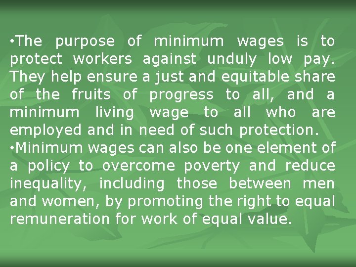  • The purpose of minimum wages is to protect workers against unduly low