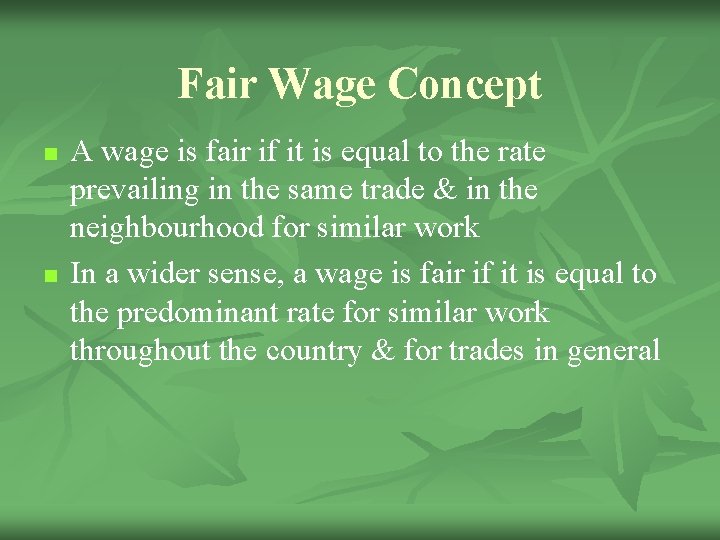 Fair Wage Concept n n A wage is fair if it is equal to