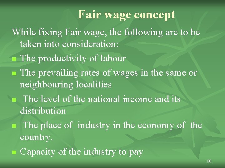 Fair wage concept While fixing Fair wage, the following are to be taken into