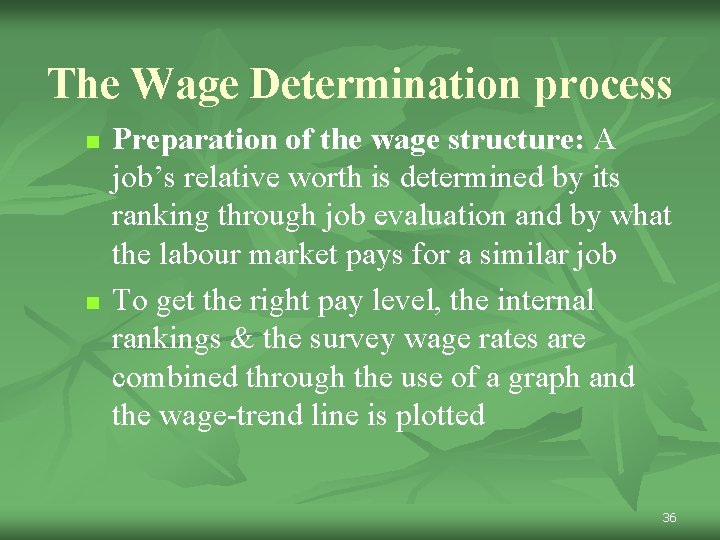 The Wage Determination process n n Preparation of the wage structure: A job’s relative