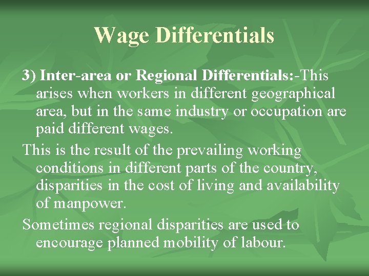 Wage Differentials 3) Inter-area or Regional Differentials: -This arises when workers in different geographical