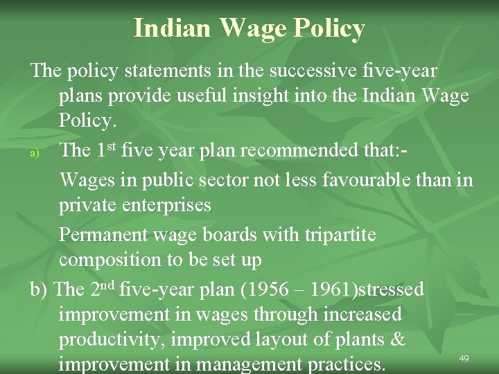 Indian Wage Policy The policy statements in the successive five-year plans provide useful insight