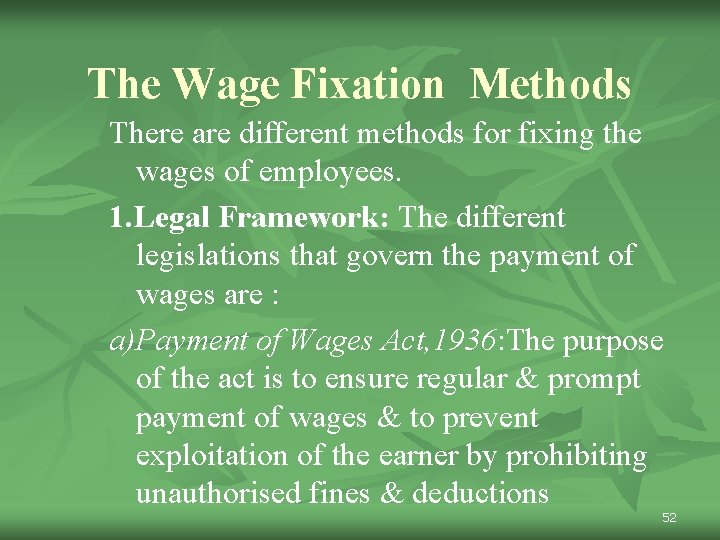 The Wage Fixation Methods There are different methods for fixing the wages of employees.