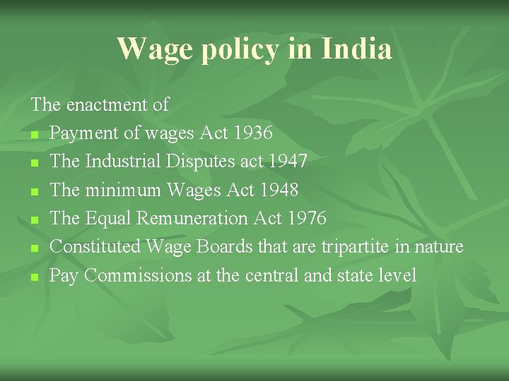 Wage policy in India The enactment of n Payment of wages Act 1936 n