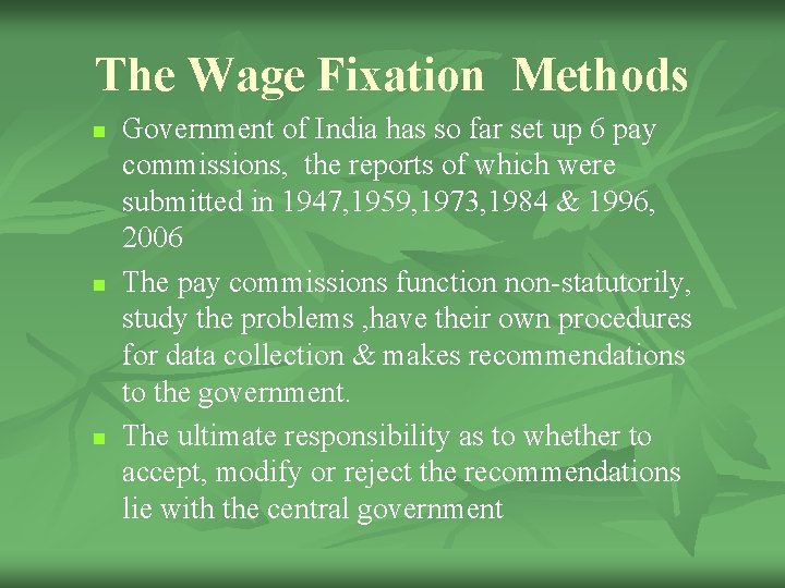 The Wage Fixation Methods n n n Government of India has so far set