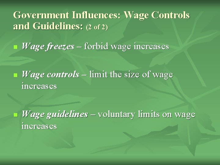 Government Influences: Wage Controls and Guidelines: (2 of 2) n n n Wage freezes