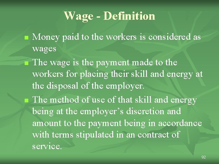 Wage - Definition n Money paid to the workers is considered as wages The