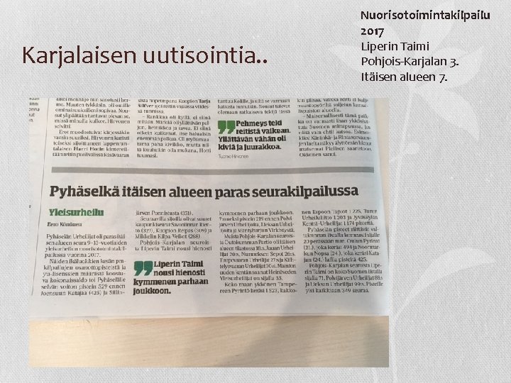 Karjalaisen uutisointia. . Nuorisotoimintakilpailu 2017 Liperin Taimi Pohjois-Karjalan 3. Itäisen alueen 7. 