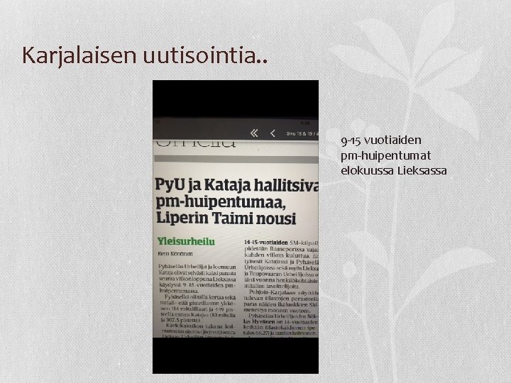 Karjalaisen uutisointia. . 9 -15 vuotiaiden pm-huipentumat elokuussa Lieksassa 