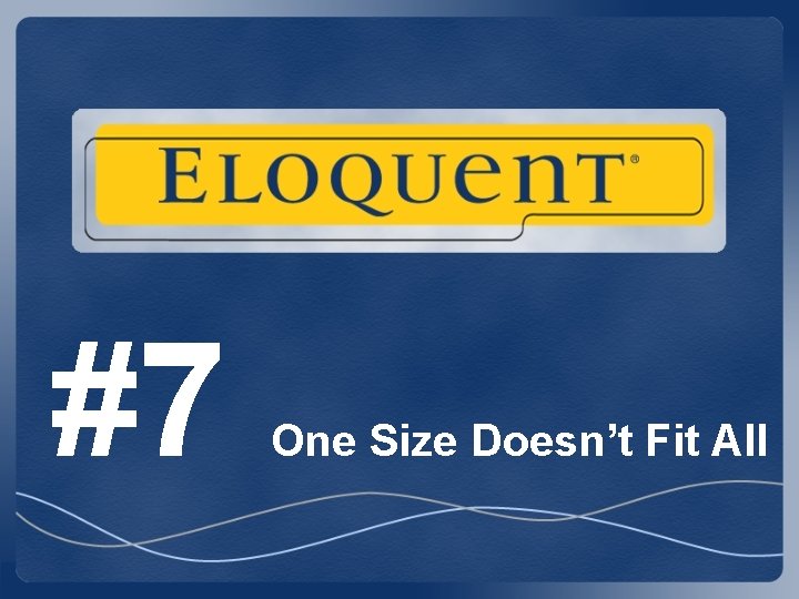 #7 One Size Doesn’t Fit All #7 One Size Doesn’t Fit All