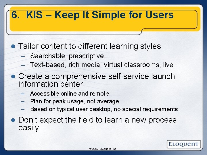 6. KIS – Keep It Simple for Users l Tailor content to different learning 6. KIS – Keep It Simple for Users l Tailor content to different learning