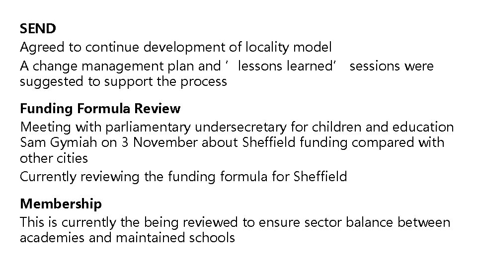 SEND Agreed to continue development of locality model A change management plan and ’lessons