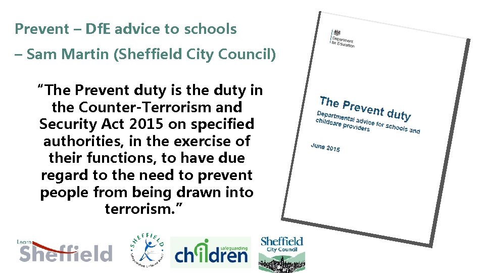Prevent – Df. E advice to schools – Sam Martin (Sheffield City Council) “The
