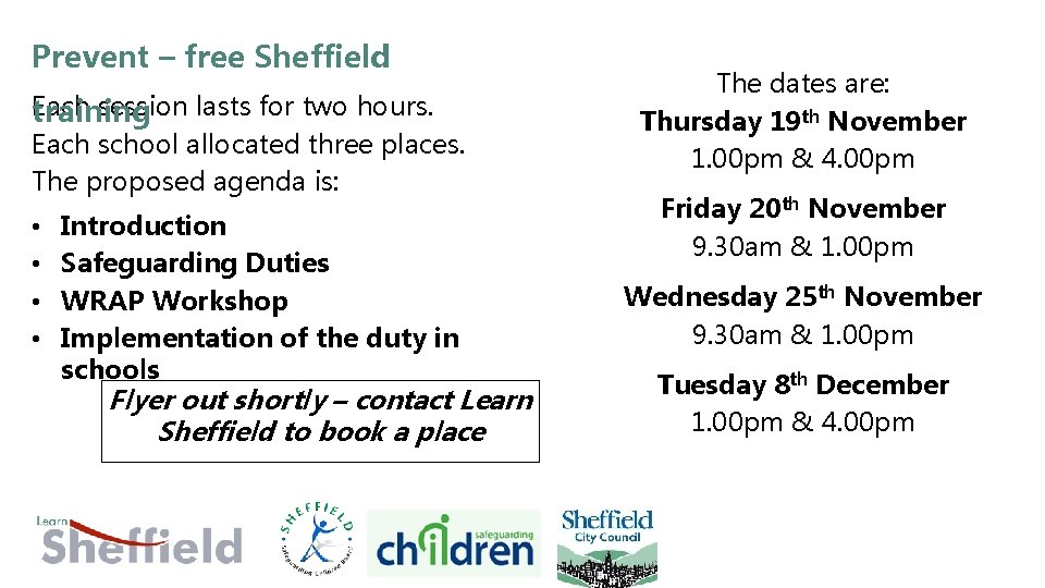 Prevent – free Sheffield Each session lasts for two hours. training Each school allocated