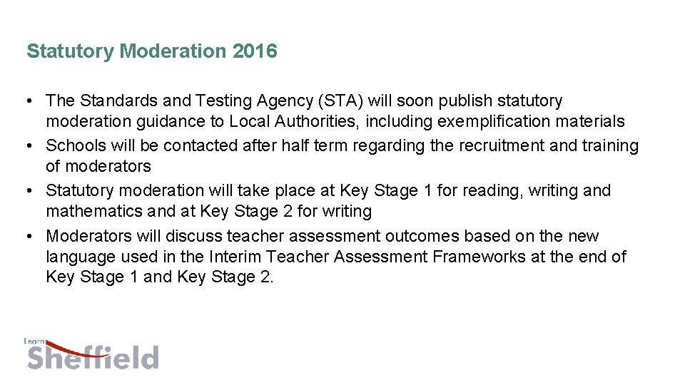 Statutory Moderation 2016 • The Standards and Testing Agency (STA) will soon publish statutory