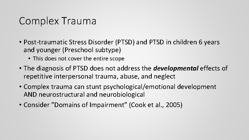 Complex Trauma • Post-traumatic Stress Disorder (PTSD) and PTSD in children 6 years and