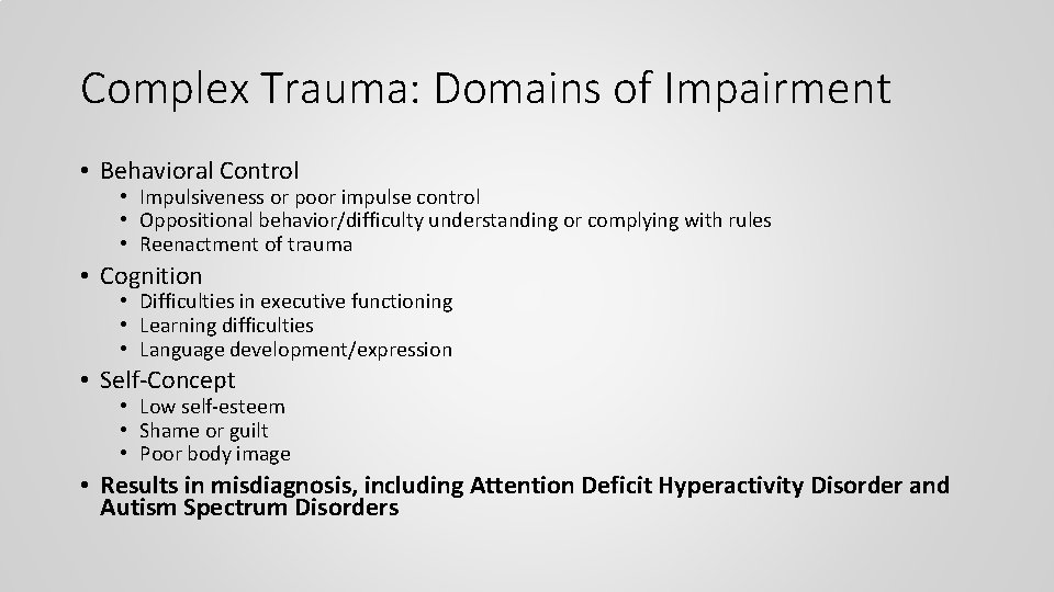 Complex Trauma: Domains of Impairment • Behavioral Control • Impulsiveness or poor impulse control