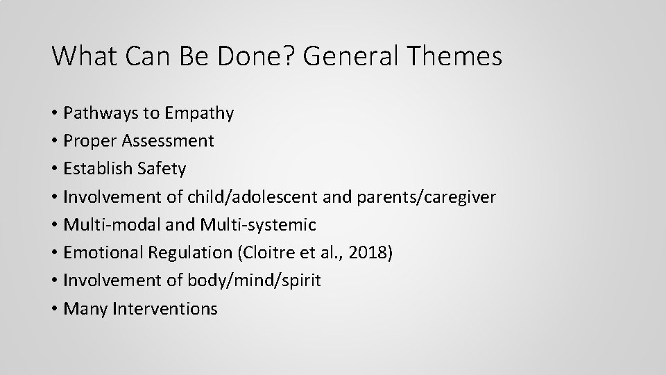What Can Be Done? General Themes • Pathways to Empathy • Proper Assessment •