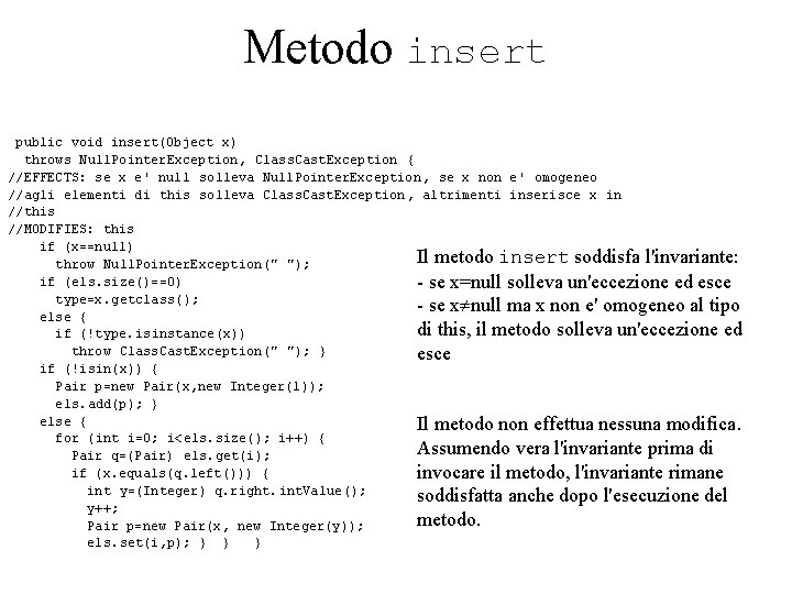 Metodo insert public void insert(Object x) throws Null. Pointer. Exception, Class. Cast. Exception {