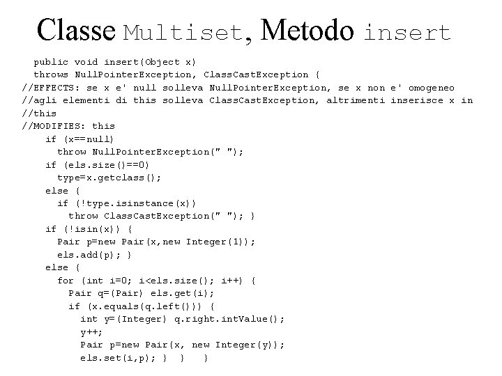 Classe Multiset, Metodo insert public void insert(Object x) throws Null. Pointer. Exception, Class. Cast.