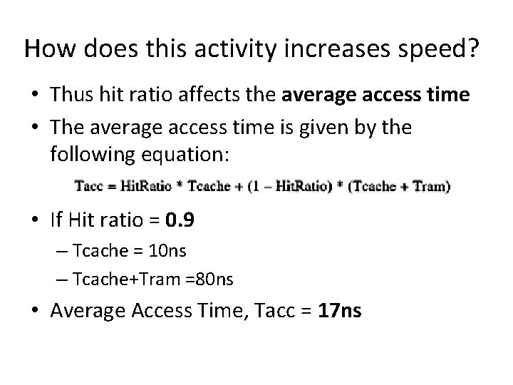 How does this activity increases speed? • Thus hit ratio affects the average access