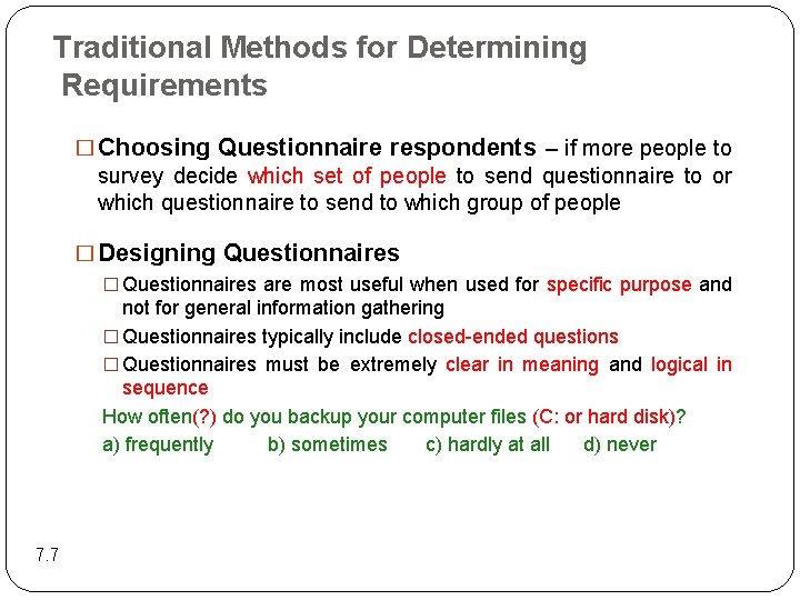 Traditional Methods for Determining Requirements � Choosing Questionnaire respondents – if more people to