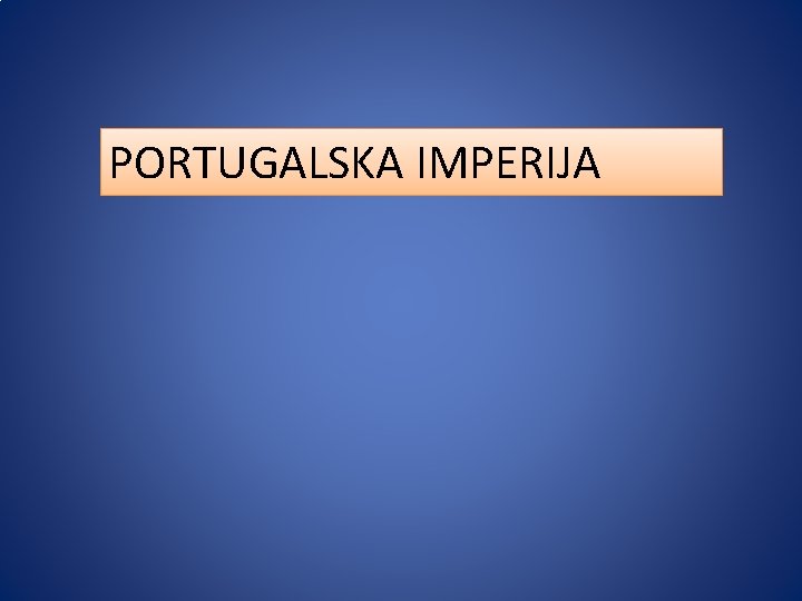 PORTUGALSKA IMPERIJA 