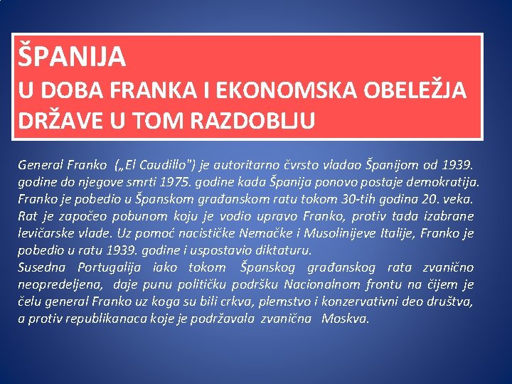 ŠPANIJA U DOBA FRANKA I EKONOMSKA OBELEŽJA DRŽAVE U TOM RAZDOBLJU General Franko („El