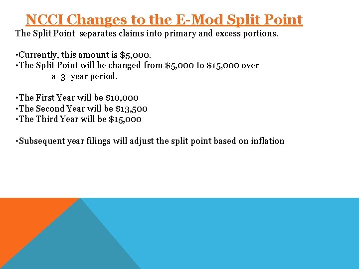 NCCI Changes to the E-Mod Split Point The Split Point separates claims into primary