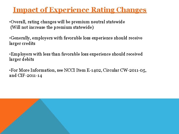 Impact of Experience Rating Changes • Overall, rating changes will be premium neutral statewide