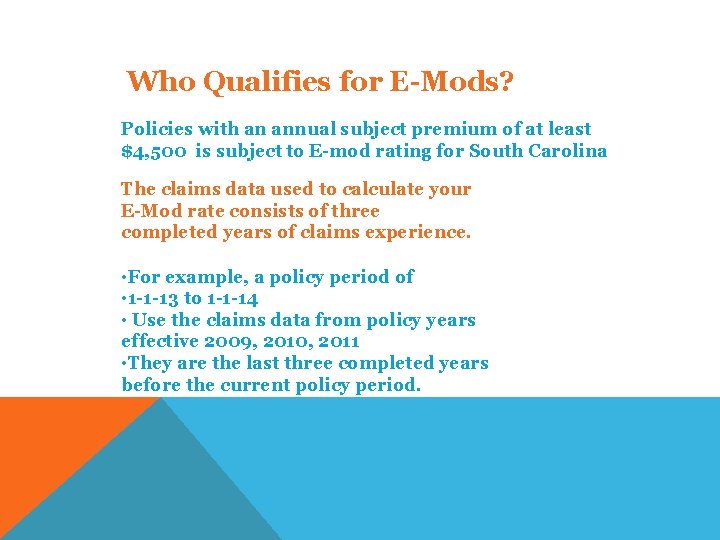 Who Qualifies for E-Mods? Policies with an annual subject premium of at least $4,