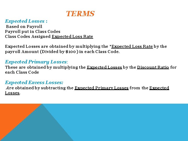 TERMS Expected Losses : Based on Payroll put in Class Codes Assigned Expected Loss