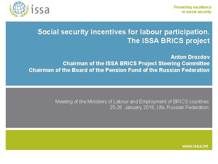 Promoting excellence in social security Social security incentives for labour participation. The ISSA BRICS
